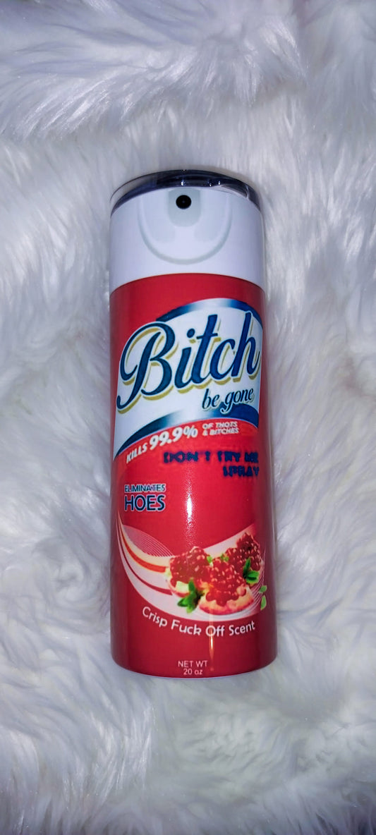 B*tch Spray Tumbler