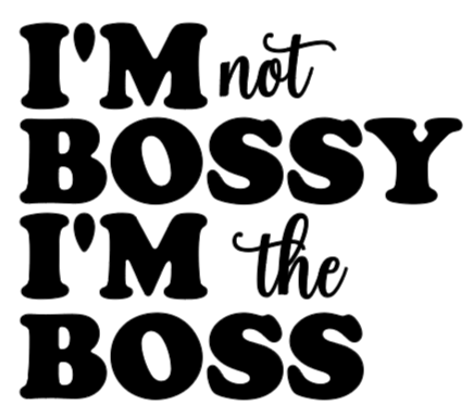 I'm Not Bossy