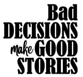 Bad Decisions
