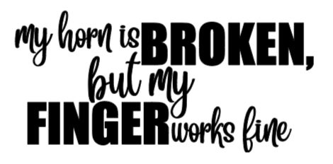 My Horn Is Broken...