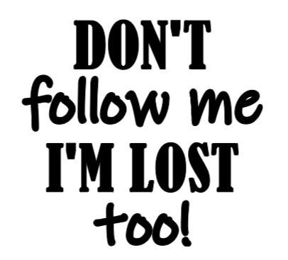 Don't Follow Me...