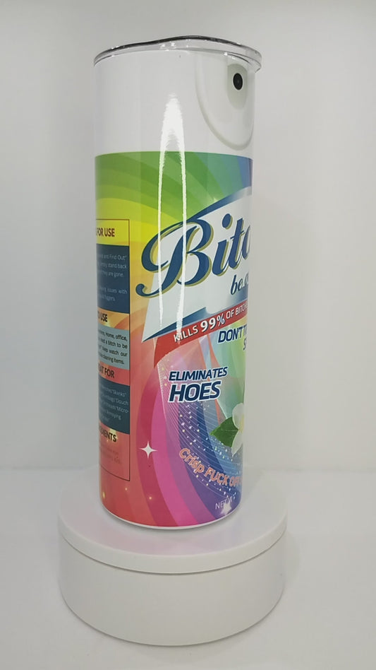 Bitch Spray Tumbler